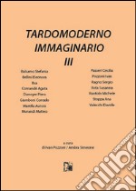 Tardomoderno immaginario. Vol. 3 libro