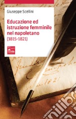 Educazione ed istruzione femminile nel napoletano (1815-1821) libro