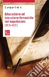 Educazione ed istruzione femminile nel napoletano (1815-1821) libro di Scellini Giuseppe