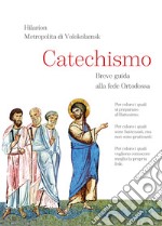 Catechismo. Breve guida alla fede Ortodossa libro