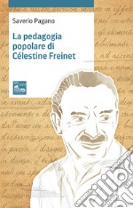 La pedagogia popolare di Célestine Freinet libro