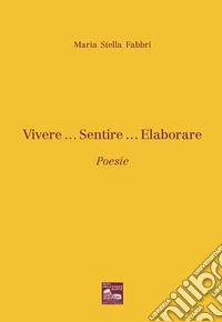 Vivere... Sentire... Elaborare libro
