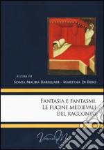 Fantasia e fantasmi. Le fucine medievali del racconto