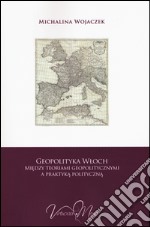 Geopolityka Wloch miedzy teoriami geopolitycznymi a praktyka polityczna