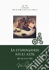 La stravaganza nelle arti: genio e follia libro di Rossi P. A. (cur.) Li Vigni I. (cur.)