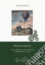 Nova scientia. Italia, Francia e stati tedeschi dal Barocco ai Lumi libro