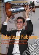 Fabulous Fabiano Caruana, partite memorabili di un mago della scacchiera libro