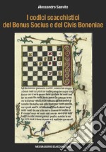 I codici scacchistici del Bonus Socius e del Civis Bononiae libro