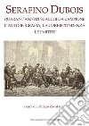 Serafino Dubois. Quarant'anni di scacchi da campione, l'autobiografia, la corrispondenza, le partite. Ediz. numerata libro