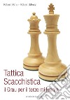 Tattica scacchistica. Il Grau per il terzo millennio libro