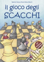 Il gioco degli scacchi. Ediz. illustrata