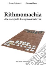 Rithmomachia. Alla riscoperta di un gioco medievale libro