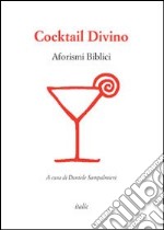 Cocktail divino. Aforismi biblici libro