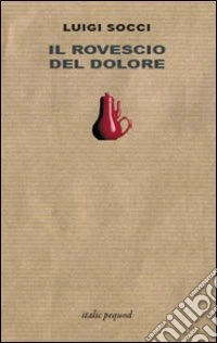 Il rovescio del dolore