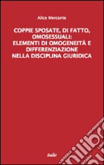 Coppie sposate, di fatto, omosessuali: elementi di omogeneità e differenziazione nella disciplina giuridica
