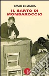 Il sarto di Mombaroccio libro di Di Maria Omar