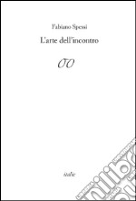 L'arte dell'incontro libro