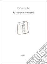 Se le cose stanno così libro