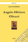 Angelo Oliviero Olivetti libro