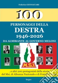 Personaggi della destra 1946-2026. Da Almirante al governo Meloni libro