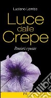 Luce dalle crepe. Pensieri e poesie libro