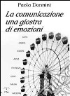 La comunicazione, una giostra di emozioni libro di Donnini Paola