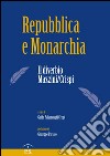 Repubblica e monarchia. Il diverbio Mazzini/Crispi libro