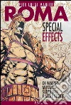 Roma special effects. Di vampiri mutanti, supereroi e altre storie libro