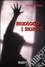 Muoiono i morti? libro