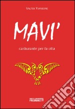 Mavi'. Carburante per la via libro