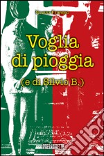 Voglia di pioggia (e di Silvio B.) libro