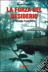 La forza del desiderio (e la coppa Forza Italia)