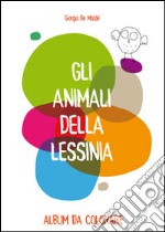 Gli animali della Lessinia. Album da colorare libro