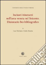 Incisori itineranti nell'area veneta nel Seicento. Dizionario bio-biografico