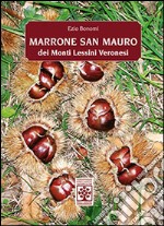 Marrone. San Mauro dei monti Lessini Veronesi libro