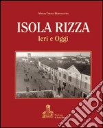 Isola Rizza. Ieri e oggi