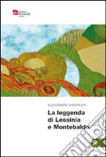 La leggenda di Lessinia e Montebaldo. Ediz. illustrata libro