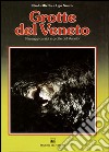 Grotte del veneto. Paesaggi carsici e grotte del Veneto libro