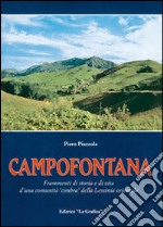 Campofontana. Frammenti di storia e di vita d'una comunità cimbra della Lessinia orientale libro