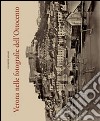 Verona nelle fotografie dell'Ottocento. Ediz. illustrata libro