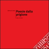 Poesie dalla prigione. Testo iraniano a fronte libro