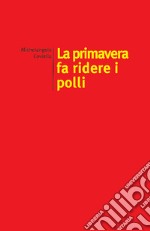 La primavera fa ridere i polli libro