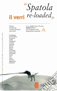Il Verri (2019). Vol. 70: Spatola re-loaded libro