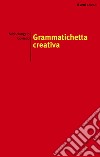 Grammatichetta creativa libro
