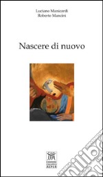 Nascere di nuovo libro