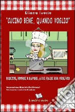 «Cucino bene, quando voglio». Ricette, storie e sapori, alle falde del Vesuvio libro