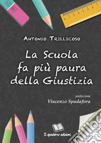 La scuola fa più paura della giustizia libro