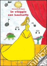 In viaggio con Luisella libro