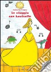 In viaggio con Luisella libro