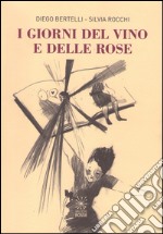 I giorni del vino e delle rose